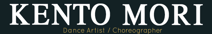 KENTO MORI (ケント・モリ) / DANCE ARTIST / OFFICIAL WEBSITE